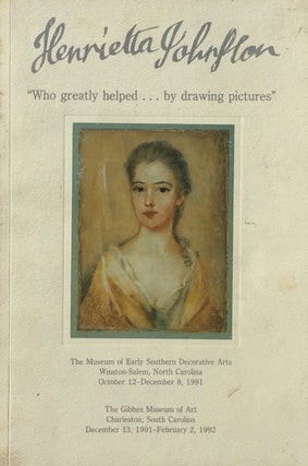 Item #013580 Henrietta Johnston: "Who Greatly Helped...by Drawing Pictures" WHALEY BATSON