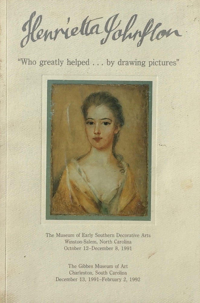 Item #013580 Henrietta Johnston: "Who Greatly Helped...by Drawing Pictures" WHALEY BATSON.