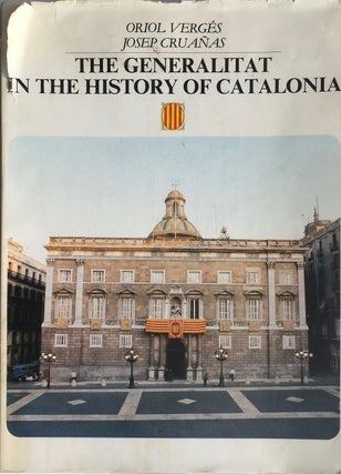 Item #013583 The Generalitat in the History of Catalonia. ORIOL VERGES, JOSEP CRUANAS