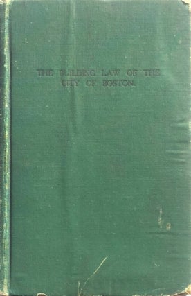 Item #013595 The Building Law of the City of Boston. CITY OF BOSTON