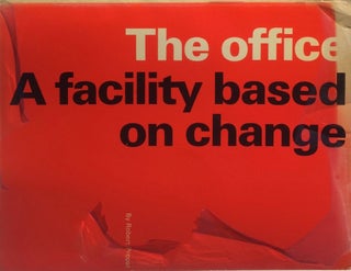 Item #013610 The Office: A Facility Based on Change. ROBERT PROPST