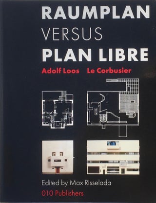 Item #013658 Raumplan Versus Plan Libre: Adolf Loos / Le Corbusier. ADOLF LOOS, CORBUSIER, MAX...