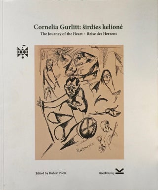 Item #013692 Cornelia Gurlitt: The Journey of the Heart Vilnius of 1915-1917 in the Eyes of a...
