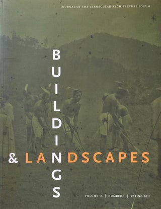 Item #013697 Buildings and Landscapes Journal of the Vernacular Architecture Forum Spring 2011....