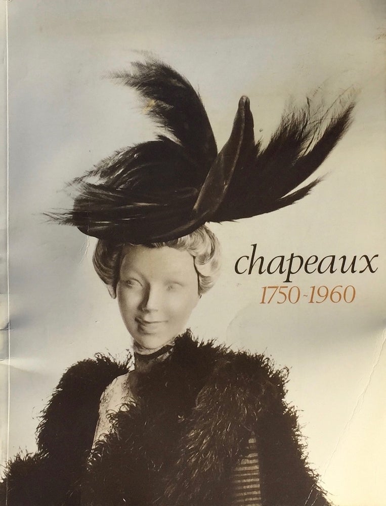 Item #013704 Chapeaux: 1750-1960. MADELEINE DELPIERRE.