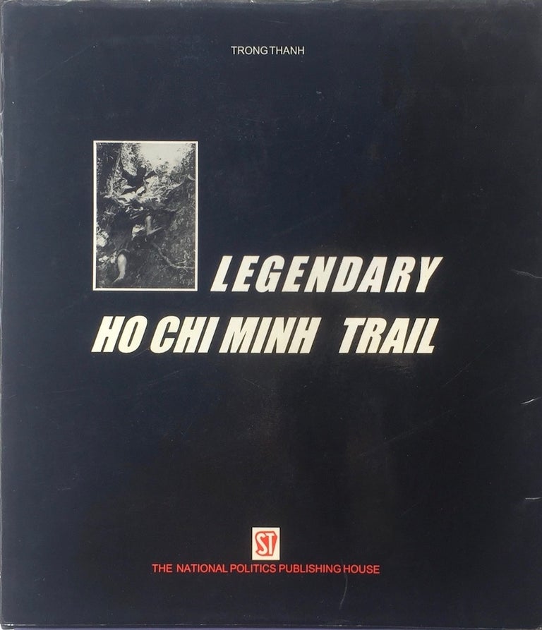 Item #013726 Legendary Ho Chi Minh Trail. TRONG THANH.