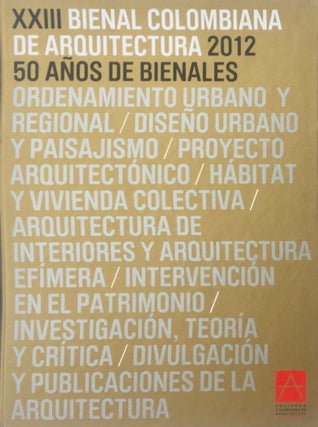 Item #013800 XXIII Bienal Colombiana de Arquitectura, 2012 : 50 Anos de Bienales. Mauricio Uribe...