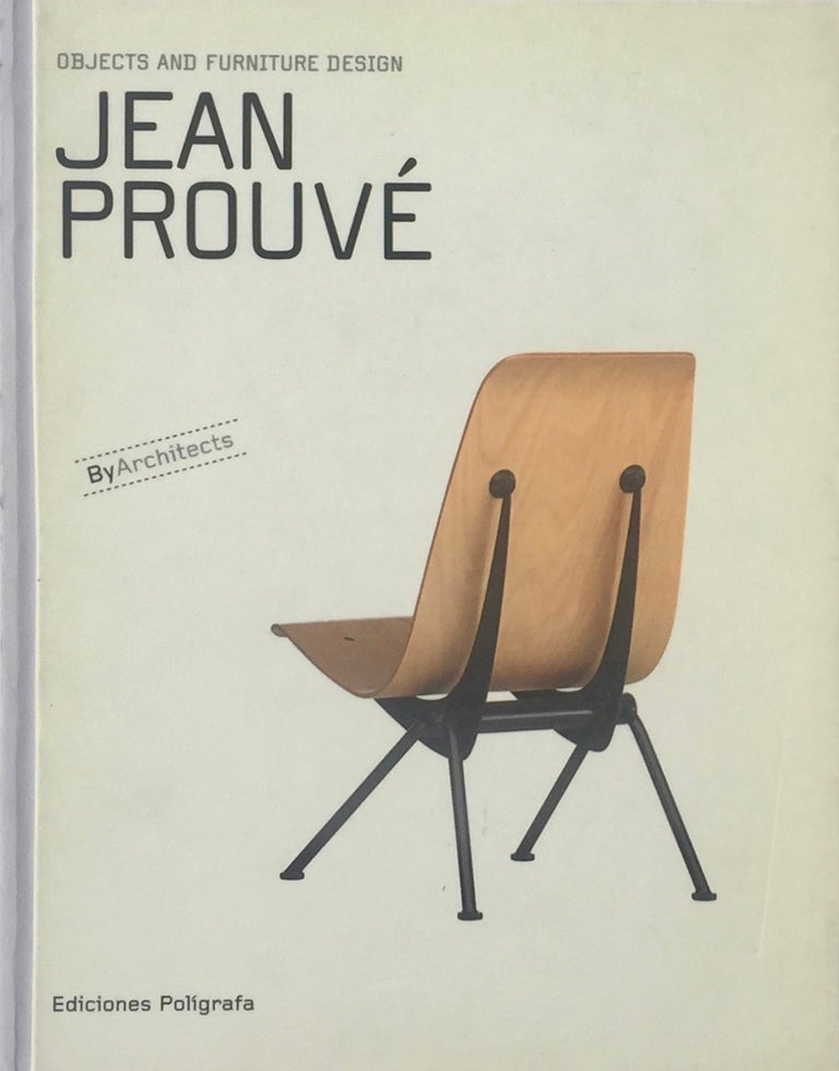 Item #013802 Jean Prouve: Objects and Furniture Design. SANDRA DACHS, PROUVE, edit.