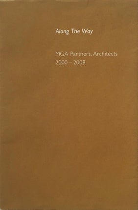 Item #013852 Along the Way: MGA Partners, Architects 2000-2008. MITCHELL/GIURGOLA ARCHITECTS/MGA...