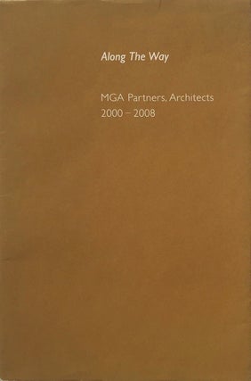 Item #013852 Along the Way: MGA Partners, Architects 2000-2008. MITCHELL/GIURGOLA ARCHITECTS/MGA...