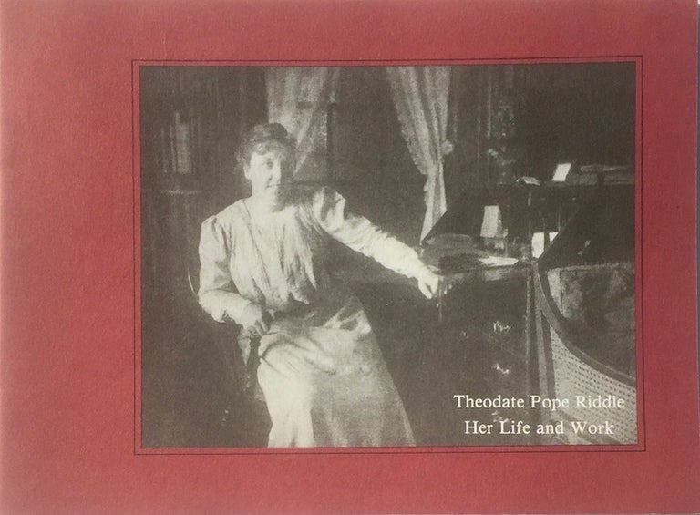 Item #013855 Theodate Pope Riddle: Her Life and Work. JUDITH PAINE, Riddle.