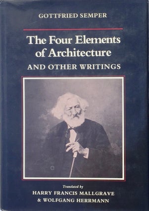 Item #013857 The Four Elements of Architecture and Other Writings. GOTTFRIED SEMPER