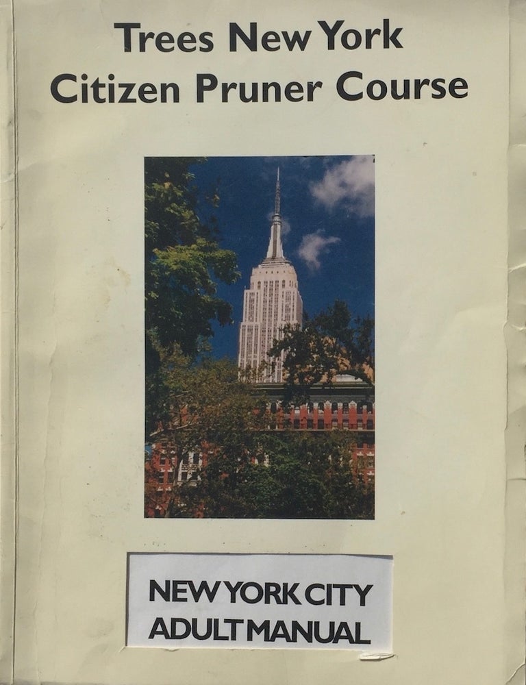 Item #013869 Trees New York Citizen Pruner Street Tree Care Manual. TREES NEW YORK.