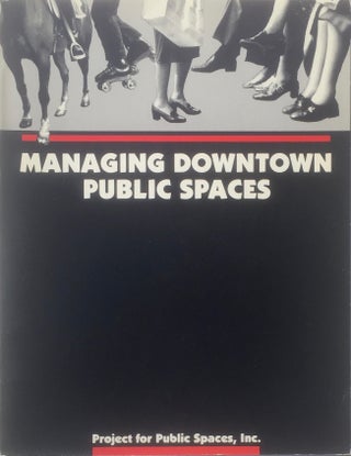 Item #013880 Managing Downtown Public Spaces. STEPHEN DAVIES