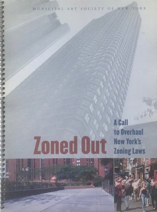 Item #013882 Zoned Out: A Call to Overhaul New York’s Zoning Laws. NED KAUFMAN