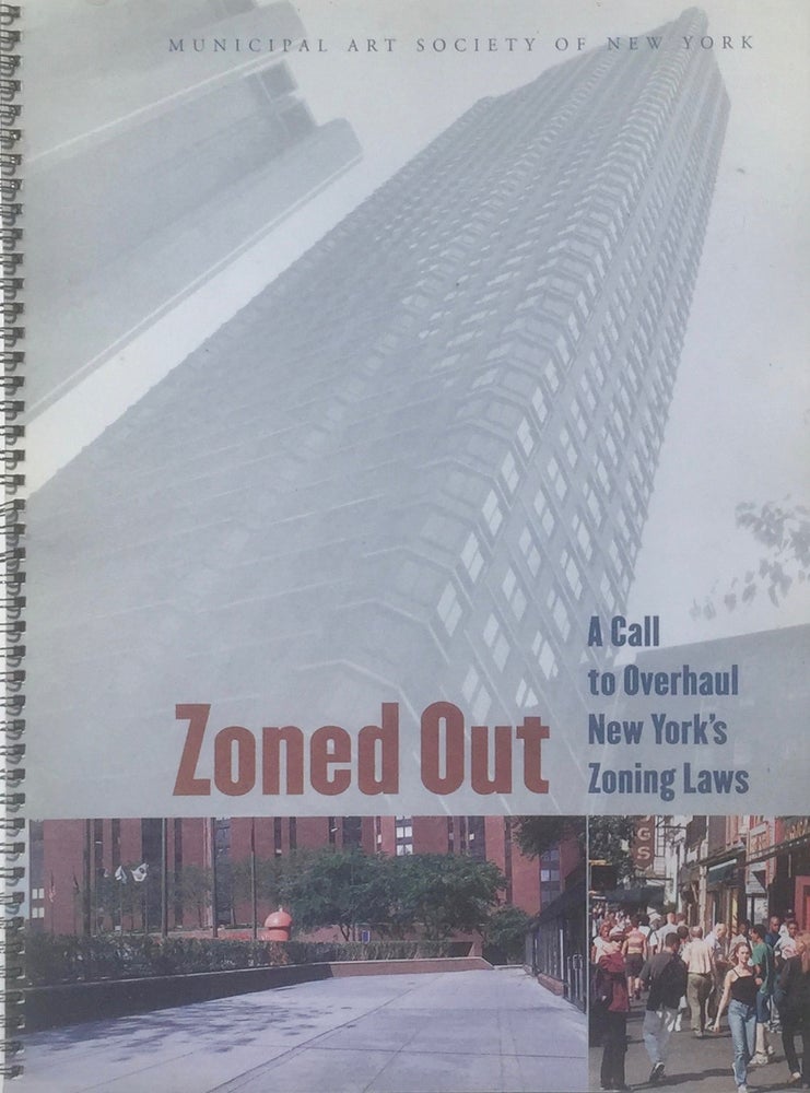 Item #013882 Zoned Out: A Call to Overhaul New York’s Zoning Laws. NED KAUFMAN.