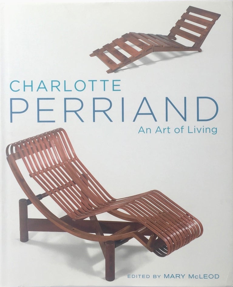 Item #013886 Charlotte Perriand: An Art of Living. MARY MCLEOD, CHARLOTTE PERRIAND.
