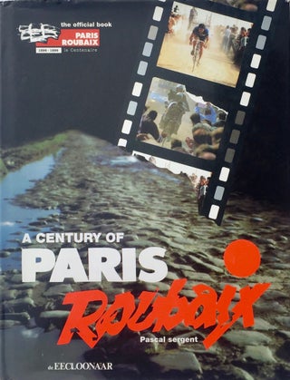 Item #013909 A Century of Paris-Roubaix. PASCAL SERGENT