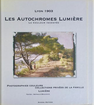 Item #013914 Lumie`re, la couleur invente´e: Les autochromes, photographies couleurs, collection...