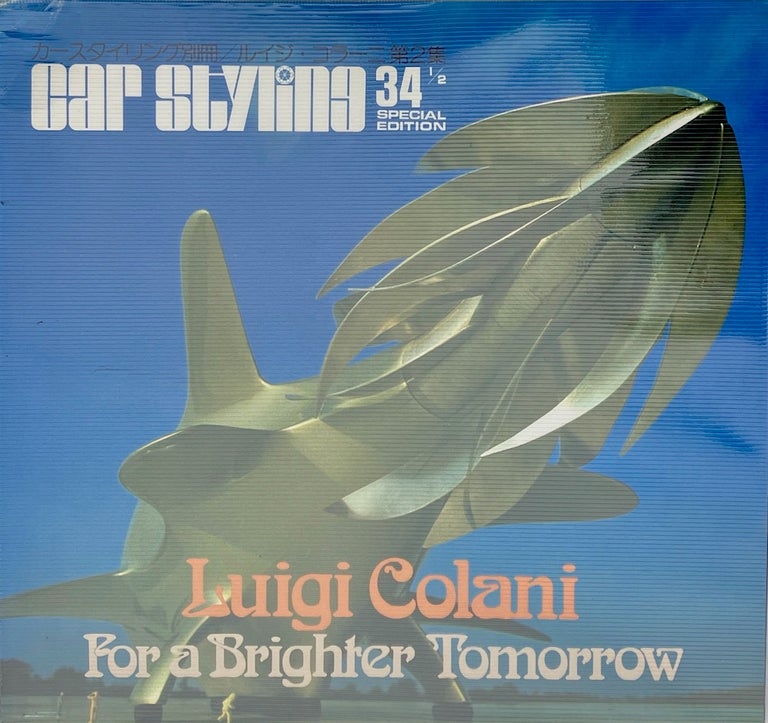 Item #013954 Luigi Colani Part 2 for a Brighter Tomorrow: Car Styling 34 1/2 Special Edition. JOHN BECH, SHIGHEMI KANDA.