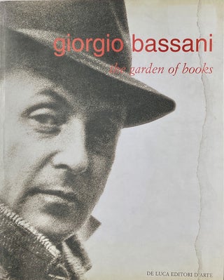 Item #013979 Girogio Bassani: The Garden of Books. ANNAMARIA ANDREOLI