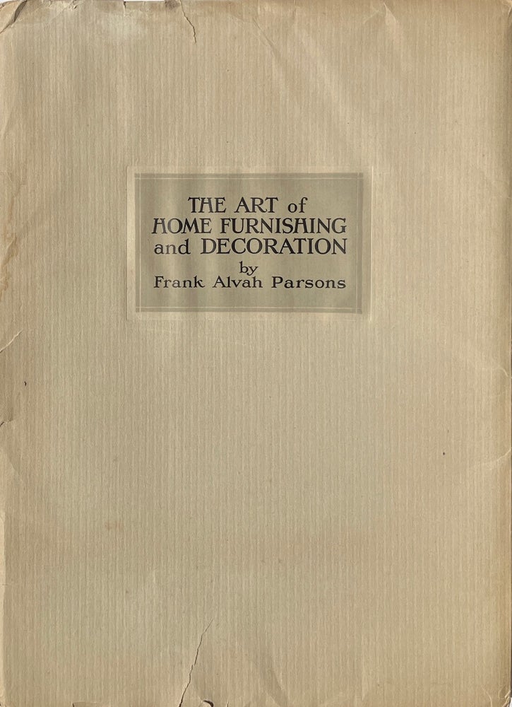Item #013997 The Art of Home Furnishing and Decoration. THOMAS ALVAH PARSONS.