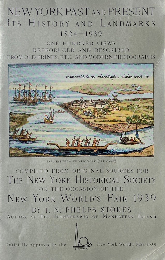 Item #014004 New York Past and Present: Its History and Landmarks 1524-1939. I. N. PHELPS STOKES.