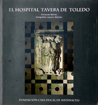 Item #014006 El Hospital Tavera De Toledo. FERNANDO MARIAS