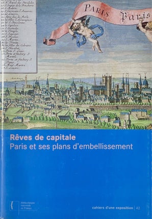 Item #014010 REVES DE CAPITALE. PARIS ET SES PLANS D'EMBELLISSEMENT. JEAN-YVES SARAZIN