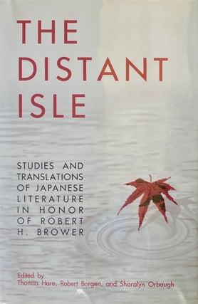 Item #014024 The Distant Isle: Studies and Translations of Japanese Literature in Honor of Robert...