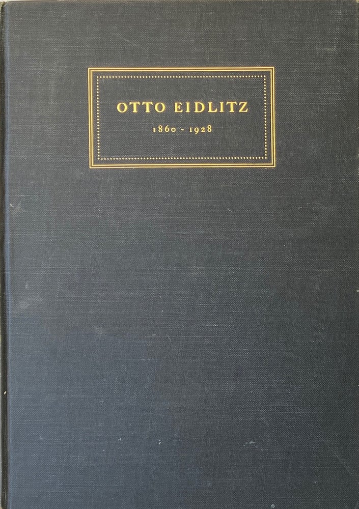 Item #014034 Otto Eidlitz: September 18 1860 - October 30 1928. ANONYMOUS.