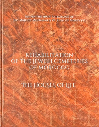 Item #014038 The Rehabilitation of the Jewish Cemeteries of Morocco: The Houses of Life. SERGE...