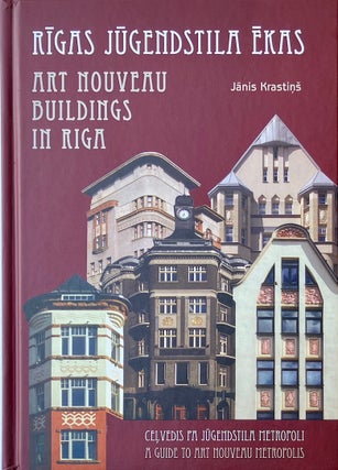 Item #014044 Art Nouveau Buildings in Riga: A Guide to Architecture of Art Nouveau Metropolis....