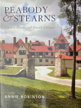 Item #014063 Peabody & Stearns: Country Houses and Seaside cottages. ANNIE ROBINSON