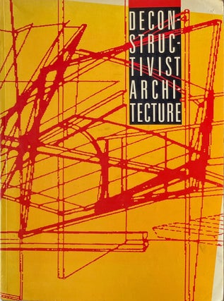 Item #014080 Deconstructivist Architecture. PHILIP JOHNSON, MARK WIGLEY