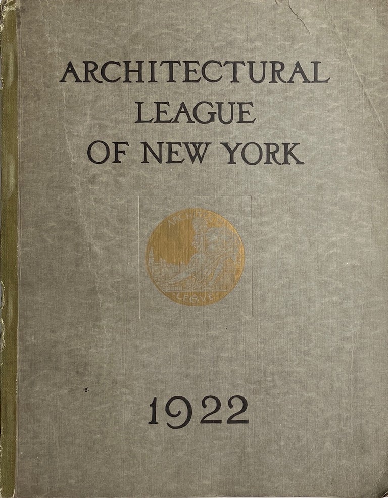 Item #014092 Yearbook of the Architectural League of New York and Catalogue of the Thirty-Seventh Exhibition. ARCHITECTURAL LEAGUE OF NEW YORK.