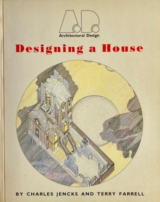 Item #014132 Designing a House. CHARLES JENCKS, TERRY FARRELL
