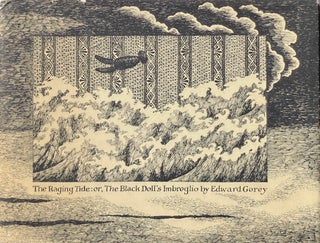 Item #014140 The Raging Tide: Or, the Black Doll's Imbroglio. EDWARD GOREY