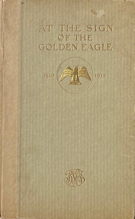 At the Sign of the Golden Eagle 1810-1912. WITHERBEE BLACK.