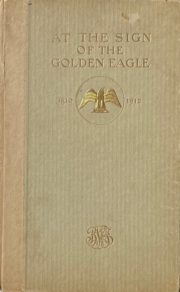 Item #014176 At the Sign of the Golden Eagle 1810-1912. WITHERBEE BLACK.