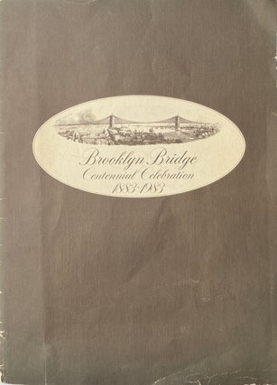 Item #014259 Brooklyn Bridge: Centennial Celebration 1883-1983. J. A. ROEBLING