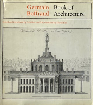 Item #014302 Germain Boffrand Book of Architecture: Containing the General Principlesof the...
