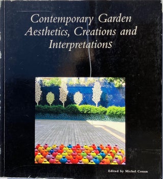 Item #014320 Contemporary Garden Aesthetics, Creations, and Interpretations. MICHAEL CONAN
