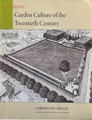 Item #014323 Garden Culture of theTwentieth Century. LEBERECHT MIGGE