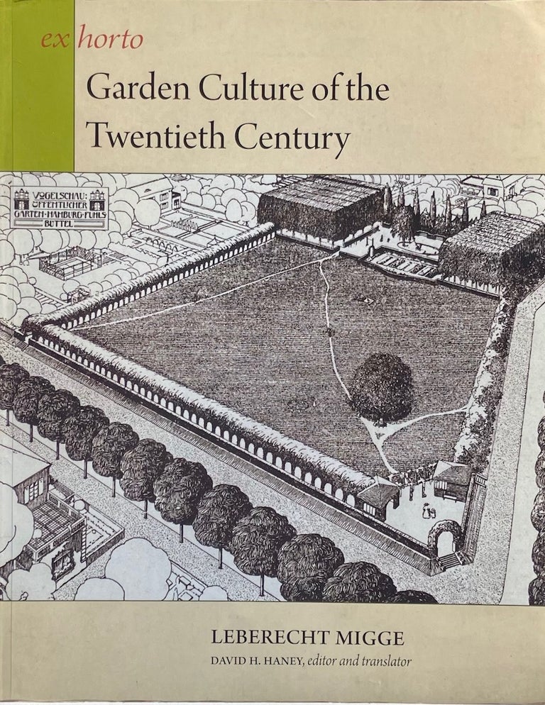 Item #014323 Garden Culture of theTwentieth Century. LEBERECHT MIGGE.