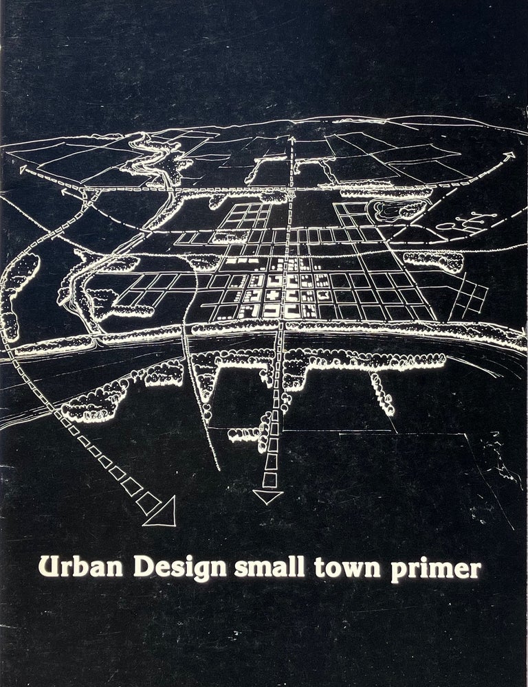 Item #014357 Urban Design and Small Town Primer. MICHAEL BLUMENFELD.