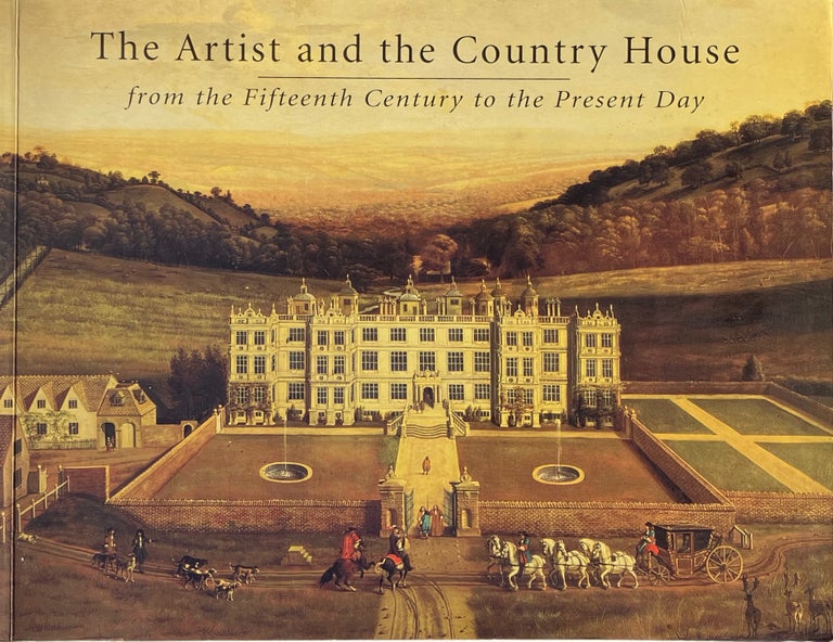 Item #014361 The Artist and the Country House: From the Fifteenth Century to the Present Day. JOHN HARRIS.