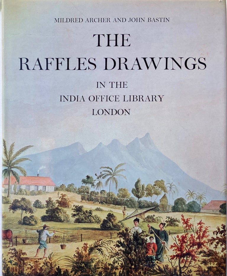 Item #014369 The Raffles Drawings in the Indian Office Library London. MILDRED ARCHER, JOHN BASTIN.