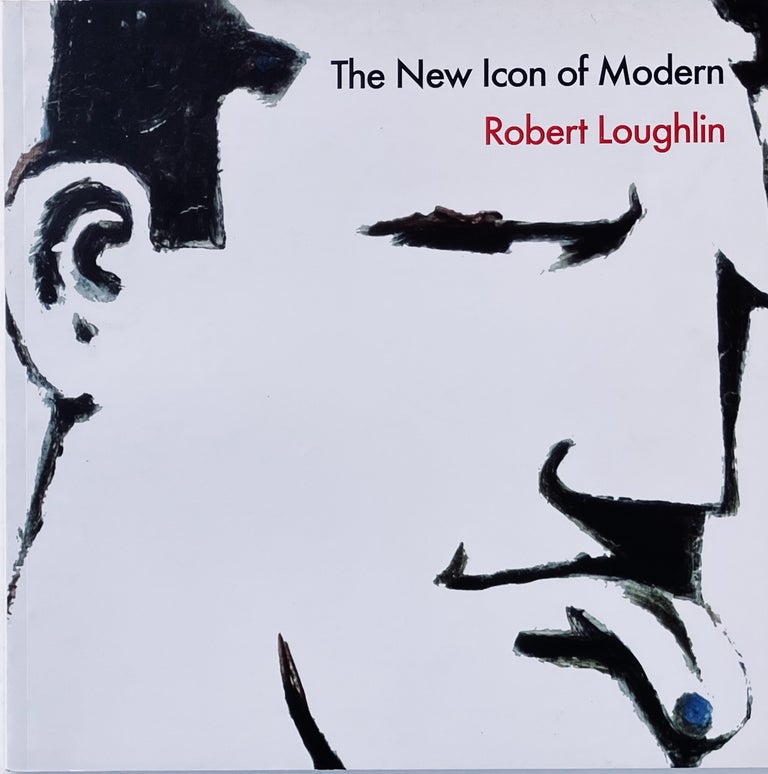 Item #014387 The New Icon of Modern: Robert Loughlin. STEVE HANSON.