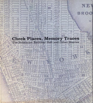 Item #014406 Check Places, Memory Graces: The Bohemian National Hall and Other Stories. JAROSLAV...